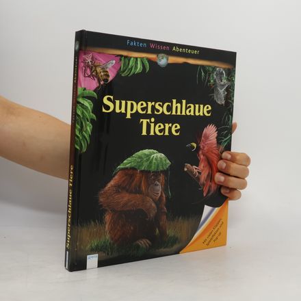 Superschlaue Tiere. Mit vielen Klappen, Spieleffekten und Pop-up