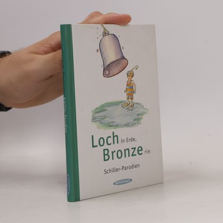 Loch in Erde, Bronze rin. Schiller-Parodien