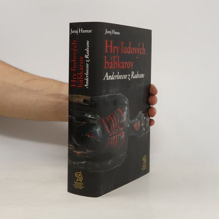 Hry ľudových bábkarov : Anderlovcov z Radvane