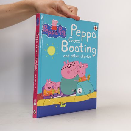 Peppa Pig - 2: Peppa Goes Boating and Other Stories