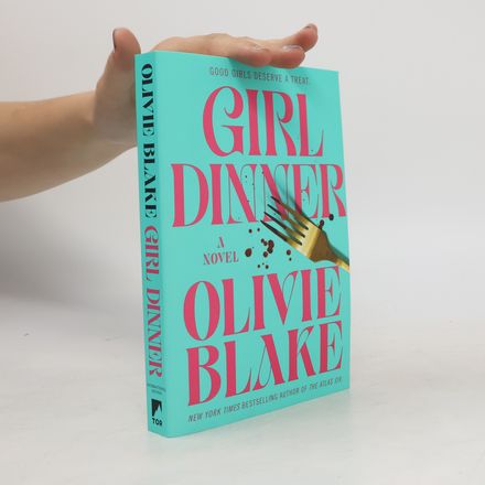 Girl Dinner: A Novel