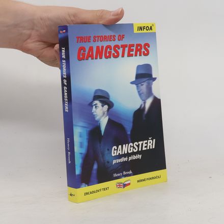 Gangsteři: Pravdivé příběhy = True stories of gangsters