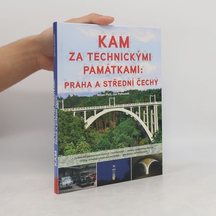 Kam za technickými památkami: Praha a střední Čechy