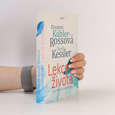 Lekce života: O tajemstvích lidského bytí
