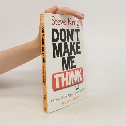 Don't make me think! : a common sense approach to Web usability