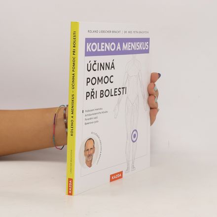 Koleno a meniskus : účinná pomoc při bolesti