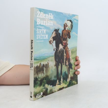 Zdeněk Burian. Širým světem
