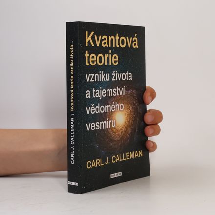 Kvantová teorie vzniku života a tajemství vědomého vesmíru