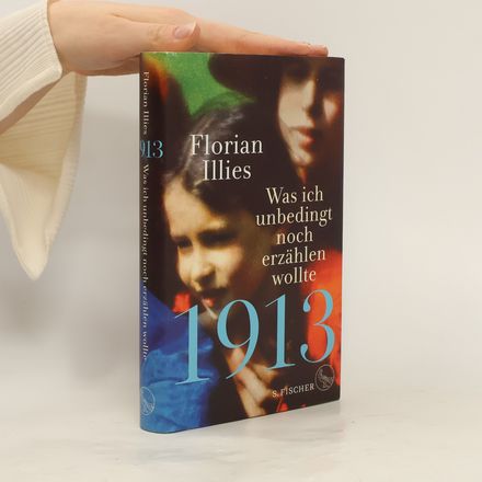 1913: was ich unbedingt noch erzählen wollte