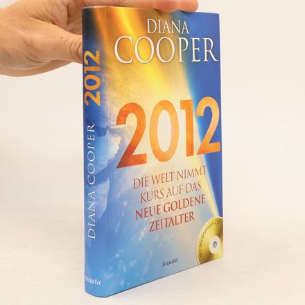 2012. Die Welt nimmt Kurs auf das neue Goldene Zeitalter