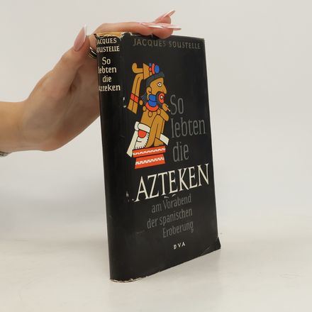 So lebten die Azteken am Vorabend der spanischen Eroberung