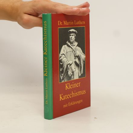 Kleiner Katechismus mit Erklärungen