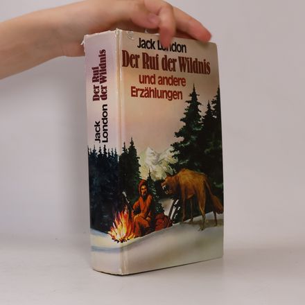 Der Ruf der Wildnis und andere Erzählungen
