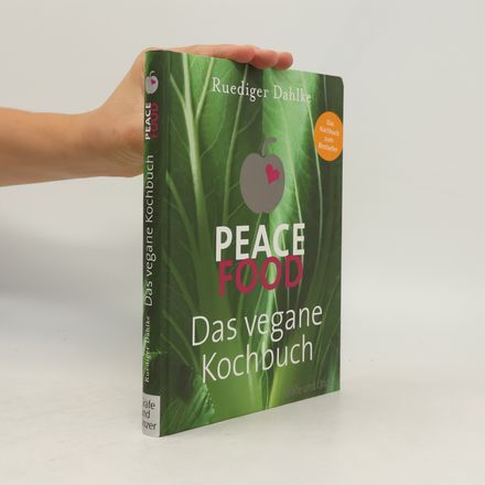 Peace food - Das vegane kochbuch