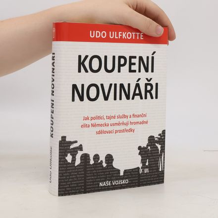 Koupení novináři - Jak politici, tajné služby a finanční elita Německa usměrňují hromadné sdělovací prostředky