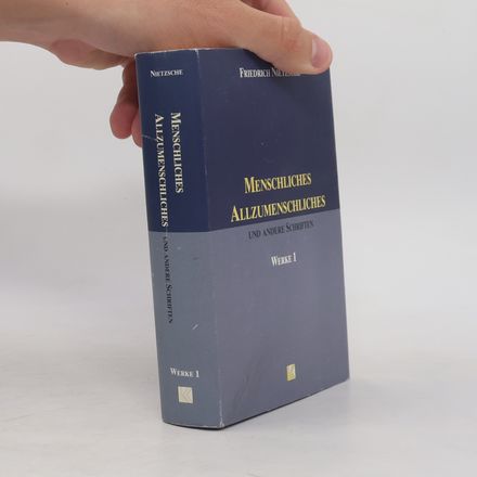Menschliches Allzumenschliches und andere Schriften. Werke 1