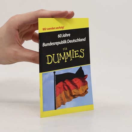 60 Jahre Bundesrepublik Deutschland für Dummies