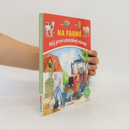 Na farmě. Můj první obrázkový slovník