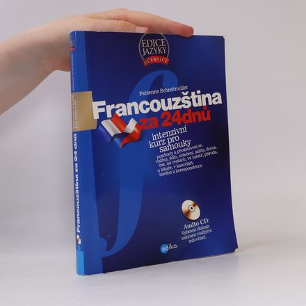Francouzština za 24 dnů: Intenzivní kurz pro samouky