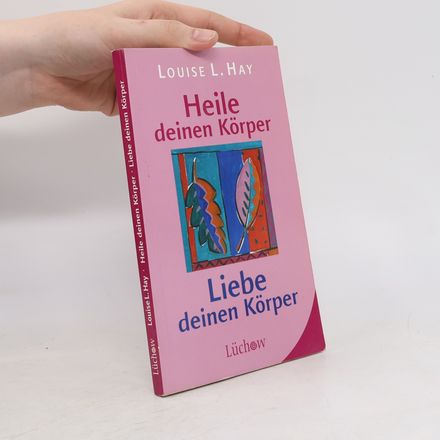 Heile deinen Körper - liebe deinen Körper