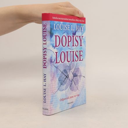 Dopisy Louise. Odpovědi jsou ve vás