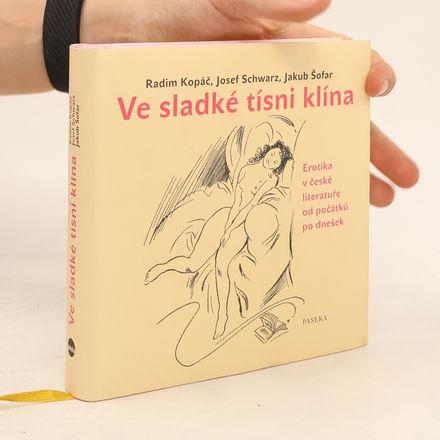 Ve sladké tísni klína. Erotika v české literatuře od počátků po dnešek