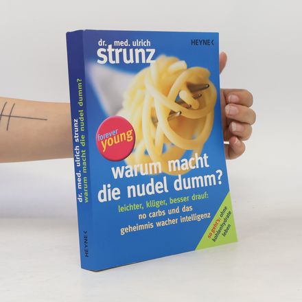 Warum macht die Nudel dumm?