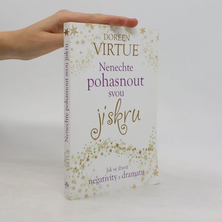 Nenechte pohasnout svou jiskru: Jak se zbavit negativity a dramatu