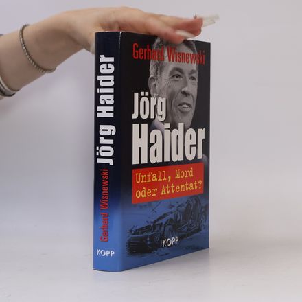Jörg Haider: Unfall, Mord oder Attentat?