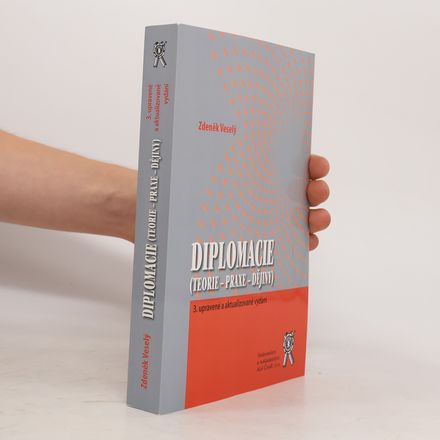Diplomacie : (teorie - praxe - dějiny)