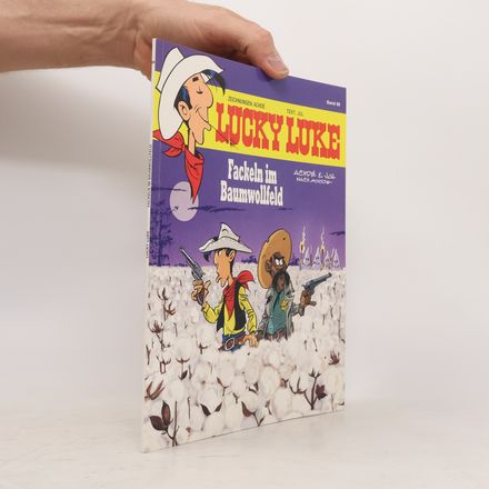 Lucky Luke 99. Fackeln im Baumwollfeld