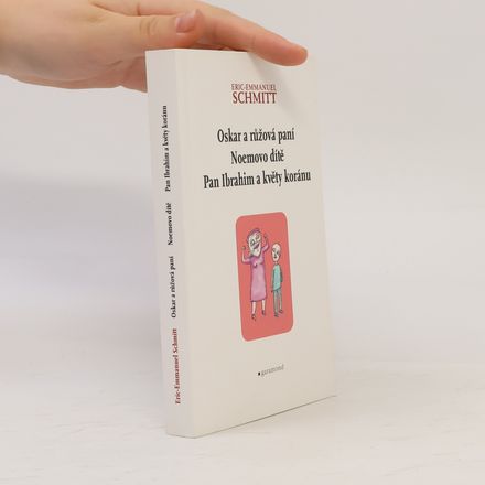 Oskar a růžová paní. Noemovo dítě. Pan Ibrahim a květy koránu