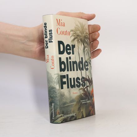 Der blinde Fluss: Roman
