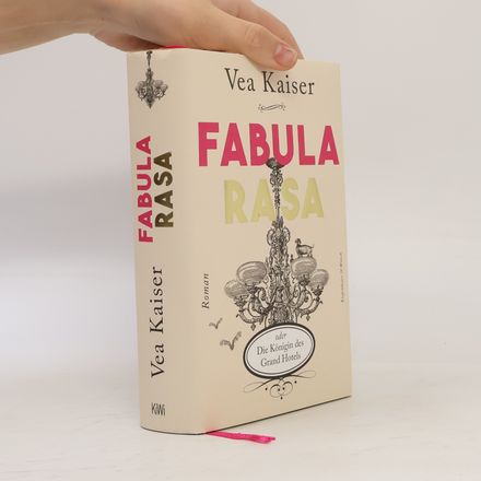 Fabula Rasa oder die Königin des Grand Hotels