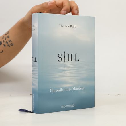 Still. Chronik eines Mörders