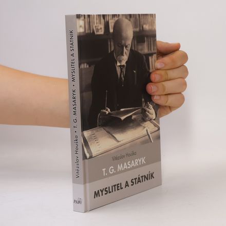 T. G. Masaryk. Myslitel a státník
