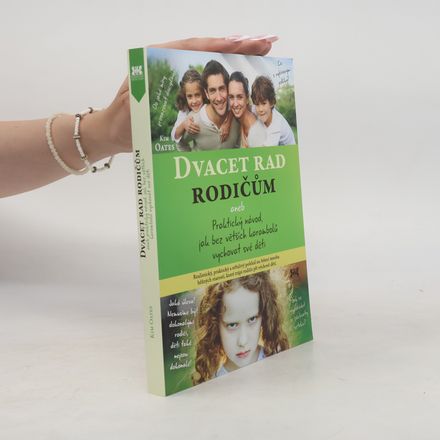 20 rad pro rodiče, aneb, praktický návod, jak bez větších karambolů vychovat své děti