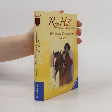 Rose Hill. Die besten Freundinnen der Welt