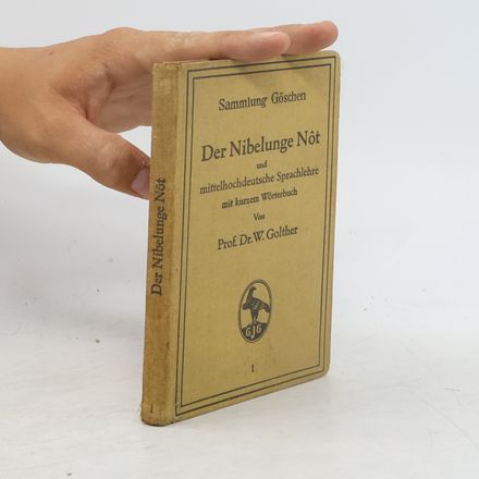 Der Nibelunge Nôt in Auswahl und mittelhochdeutsche Sprachlehre mit kurzem Wörterbuch