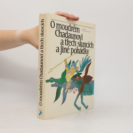 O moudrém Chadaunovi a třech sluncích a jiné pohádky