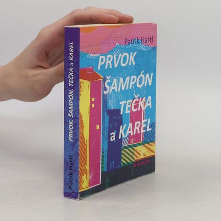 Prvok, Šampón, Tečka a Karel