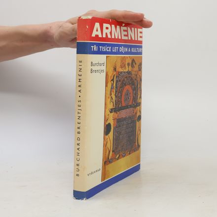 Arménie. Tři tisíce let dějin a kultury