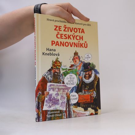 Ze života českých panovníků: hravá procházka českou historií pro děti
