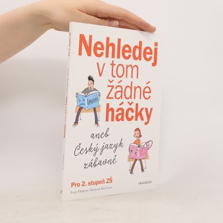 Nehledej v tom žádné háčky aneb Český jazyk zábavně