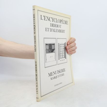 L'Encyclopédie Diderot et D'Alembert: Menuiserie marqueterie