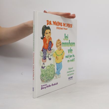 Jsi mnohem víc než jen to, co máš! : hojnost znamená víc než peníze