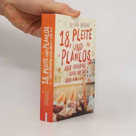 18, pleite und planlos, aber immerhin sehen wir gut dabei aus