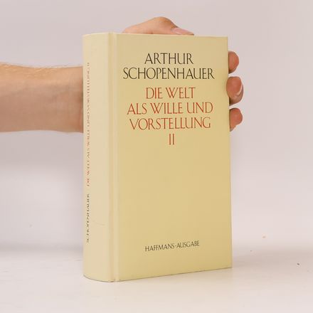 Die Welt als Wille und Vorstellung II