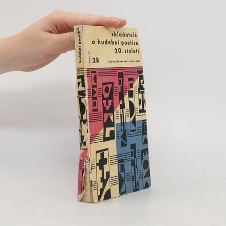 Skladatelé o hudební poetice 20. století