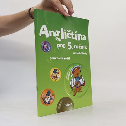Angličtina pro 5. ročník základní školy : Pracovní sešit